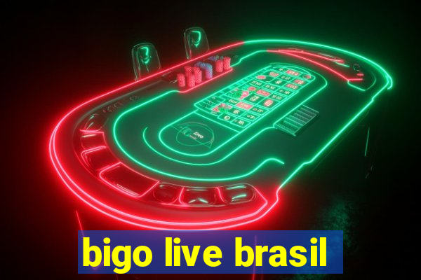 bigo live brasil